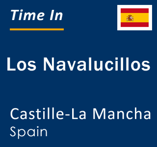 Current local time in Los Navalucillos, Castille-La Mancha, Spain