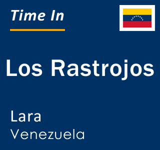 Current local time in Los Rastrojos, Lara, Venezuela