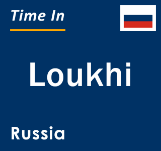 Current local time in Loukhi, Russia