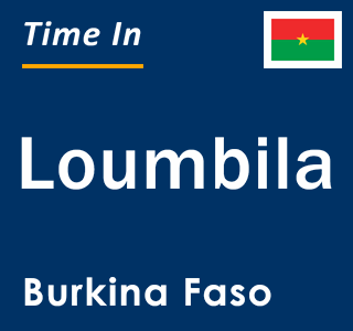 Current local time in Loumbila, Burkina Faso