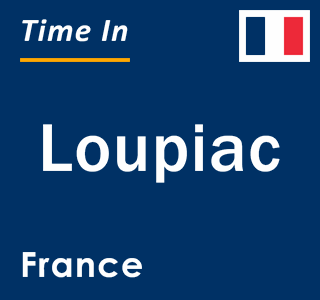 Current local time in Loupiac, France