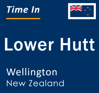 Current local time in Lower Hutt, Wellington, New Zealand