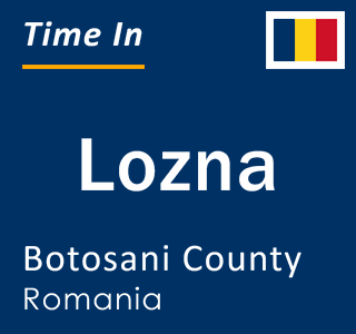 Current local time in Lozna, Botosani County, Romania