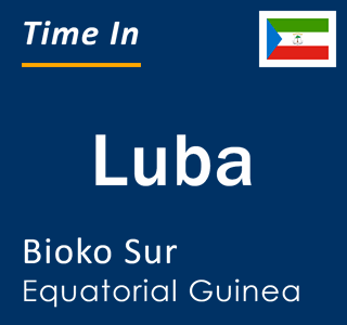 Current local time in Luba, Bioko Sur, Equatorial Guinea