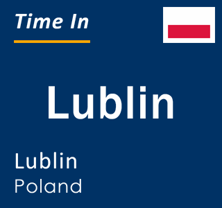 Current local time in Lublin, Lublin, Poland