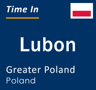 Current local time in Lubon, Greater Poland, Poland