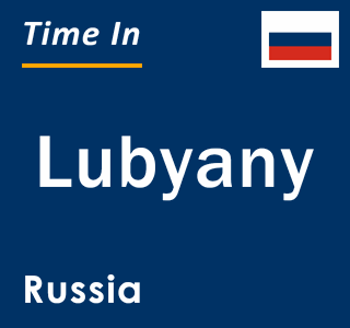 Current local time in Lubyany, Russia