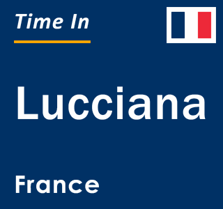 Current local time in Lucciana, France