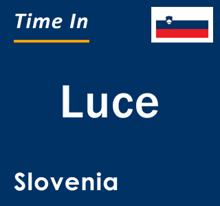 Current local time in Luce, Slovenia