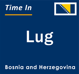 Current local time in Lug, Bosnia and Herzegovina