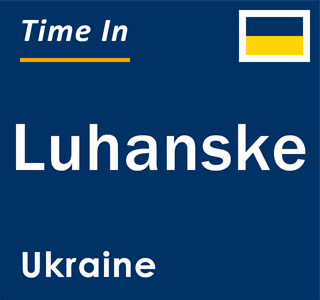 Current local time in Luhanske, Ukraine