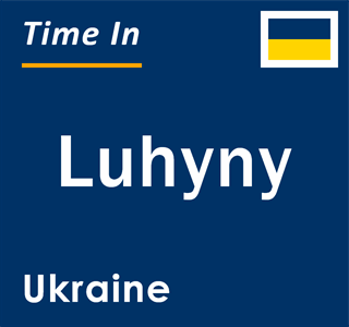 Current local time in Luhyny, Ukraine