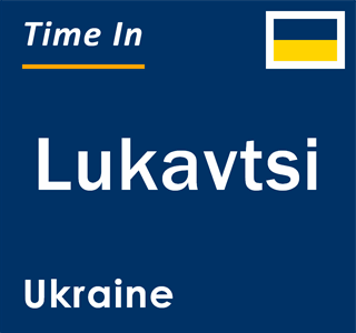 Current local time in Lukavtsi, Ukraine