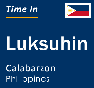 Current local time in Luksuhin, Calabarzon, Philippines