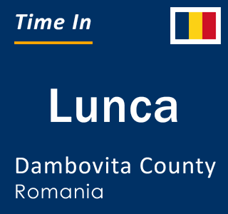 Current local time in Lunca, Dambovita County, Romania