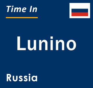 Current local time in Lunino, Russia