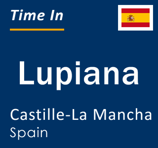 Current local time in Lupiana, Castille-La Mancha, Spain