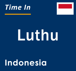 Current local time in Luthu, Indonesia