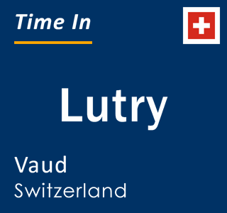 Current local time in Lutry, Vaud, Switzerland