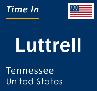 Current local time in Luttrell, Tennessee, United States