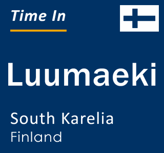 Current local time in Luumaeki, South Karelia, Finland