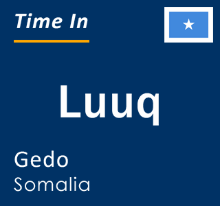 Current local time in Luuq, Gedo, Somalia