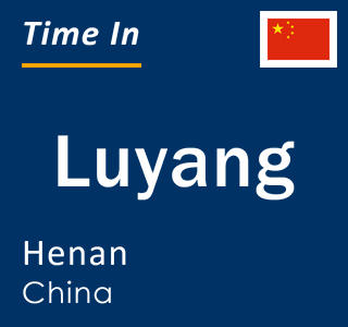 Current local time in Luyang, Henan, China