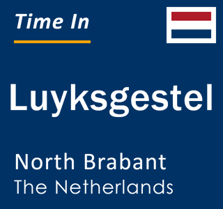 Current local time in Luyksgestel, North Brabant, The Netherlands