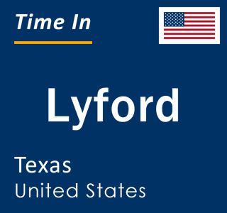 Current local time in Lyford, Texas, United States