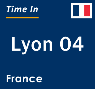 Current local time in Lyon 04, France