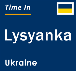 Current local time in Lysyanka, Ukraine