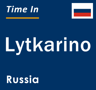 Current local time in Lytkarino, Russia