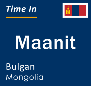 Current local time in Maanit, Bulgan, Mongolia