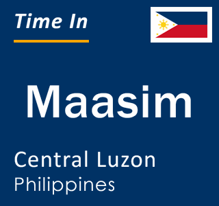 Current local time in Maasim, Central Luzon, Philippines