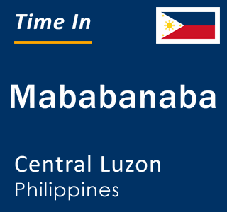 Current local time in Mababanaba, Central Luzon, Philippines