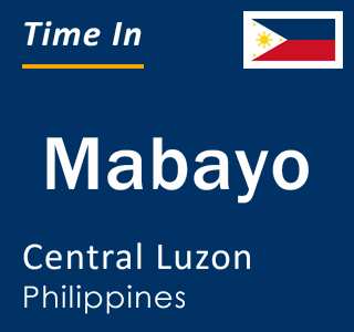 Current local time in Mabayo, Central Luzon, Philippines