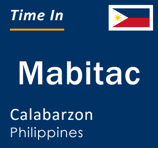 Current local time in Mabitac, Calabarzon, Philippines