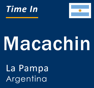 Current local time in Macachin, La Pampa, Argentina