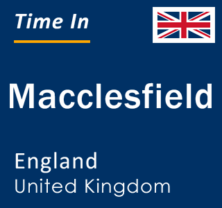 Current local time in Macclesfield, England, United Kingdom