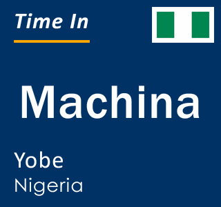 Current local time in Machina, Yobe, Nigeria