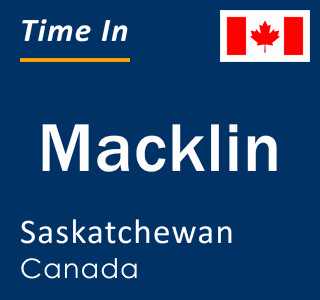 Current local time in Macklin, Saskatchewan, Canada