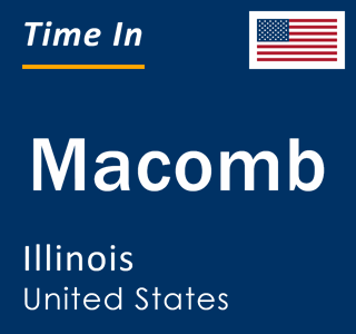 Current local time in Macomb, Illinois, United States