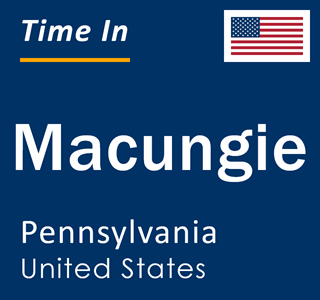 Current local time in Macungie, Pennsylvania, United States