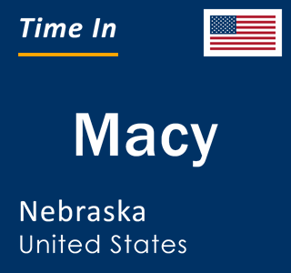 Current local time in Macy, Nebraska, United States