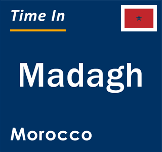 Current local time in Madagh, Morocco