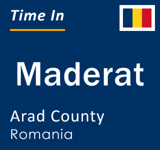 Current local time in Maderat, Arad County, Romania