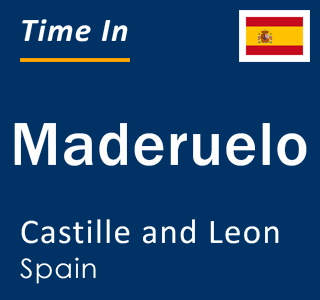 Current local time in Maderuelo, Castille and Leon, Spain