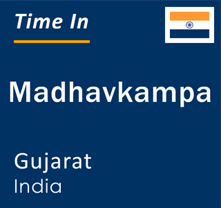 Current local time in Madhavkampa, Gujarat, India