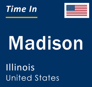 Current local time in Madison, Illinois, United States