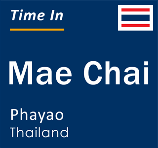 Current local time in Mae Chai, Phayao, Thailand